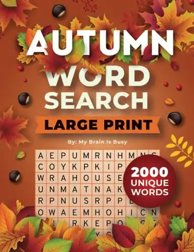 AUTUMN Word Search Puzzle Book for Adults: Large Print Puzzles for Seniors and Young People with 2000 Unique Words