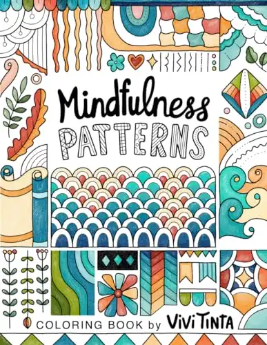 Mindfulness Patterns: Coloring Book with Creative Pattern Designs for Stress Relief and Relaxation